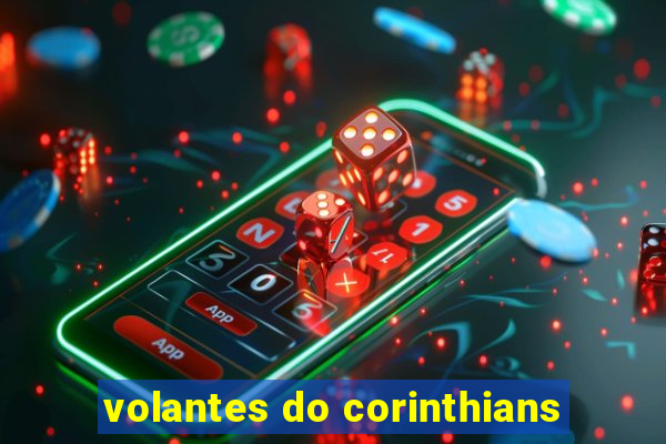 volantes do corinthians